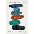Turning to Stone: Discovering the Subtle Wisdom of Rocks - Paperback
