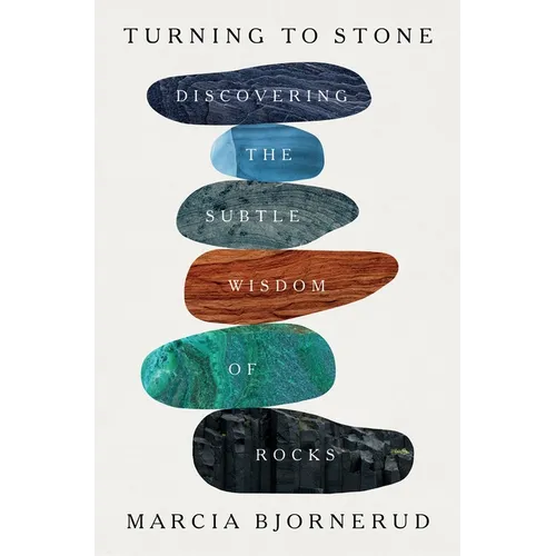 Turning to Stone: Discovering the Subtle Wisdom of Rocks - Paperback